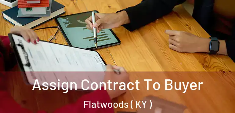  Assign Contract To Buyer Flatwoods ( KY )