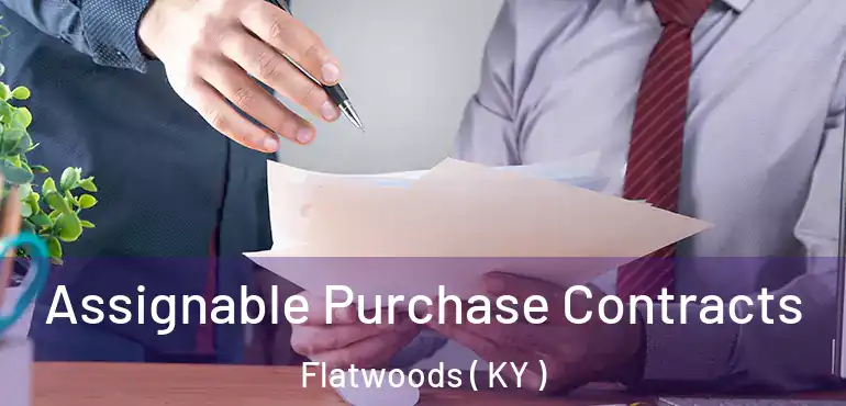  Assignable Purchase Contracts Flatwoods ( KY )