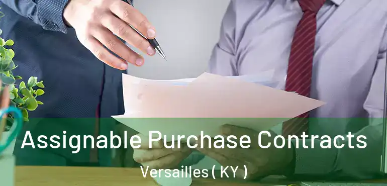  Assignable Purchase Contracts Versailles ( KY )