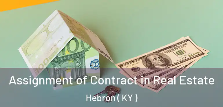  Assignment of Contract in Real Estate Hebron ( KY )
