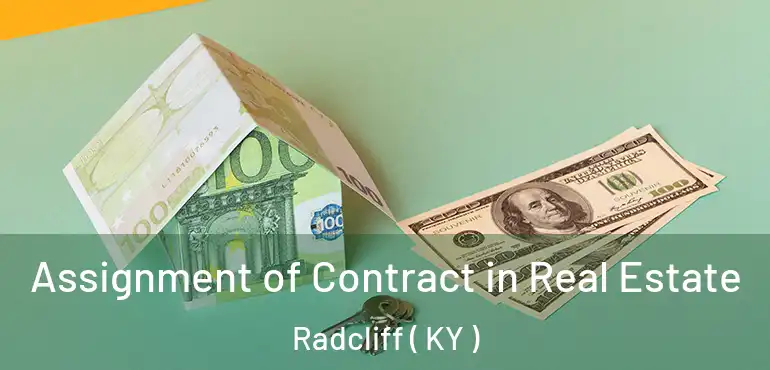  Assignment of Contract in Real Estate Radcliff ( KY )