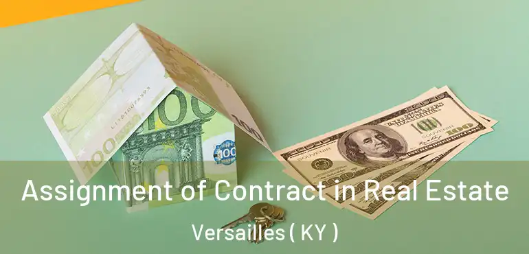  Assignment of Contract in Real Estate Versailles ( KY )