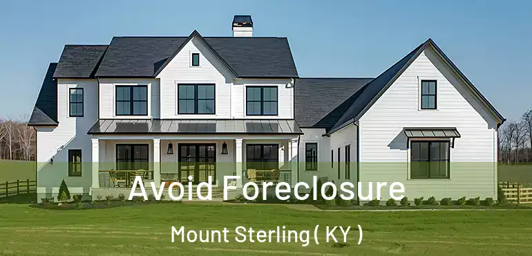  Avoid Foreclosure Mount Sterling ( KY )
