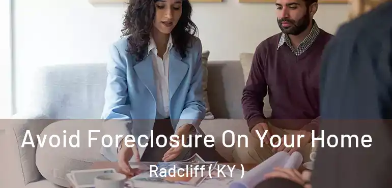  Avoid Foreclosure On Your Home Radcliff ( KY )