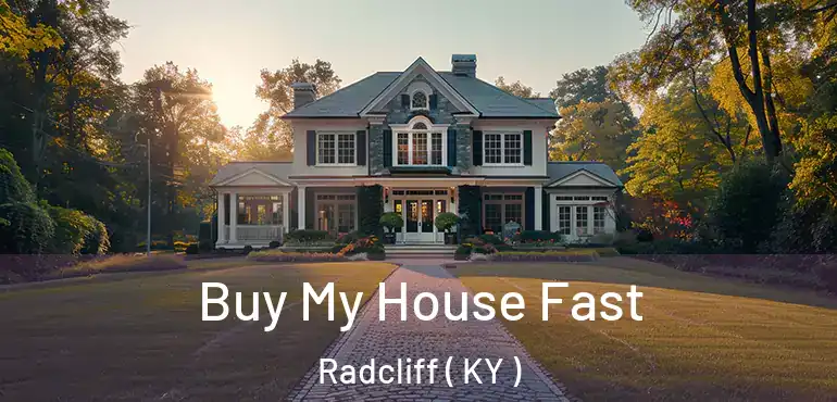  Buy My House Fast Radcliff ( KY )
