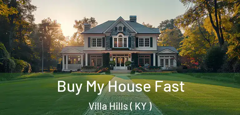  Buy My House Fast Villa Hills ( KY )