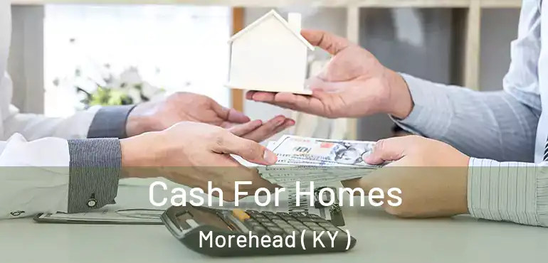  Cash For Homes Morehead ( KY )