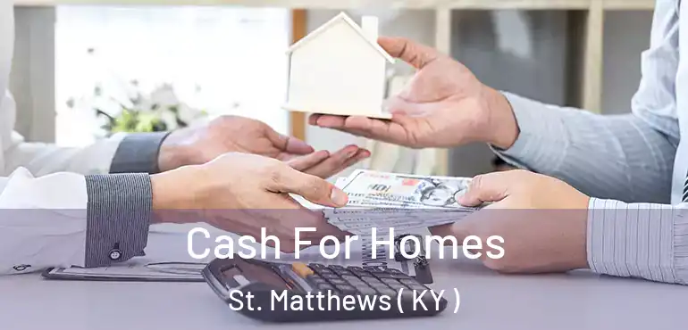  Cash For Homes St. Matthews ( KY )