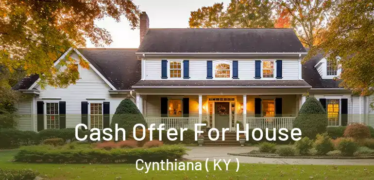  Cash Offer For House Cynthiana ( KY )