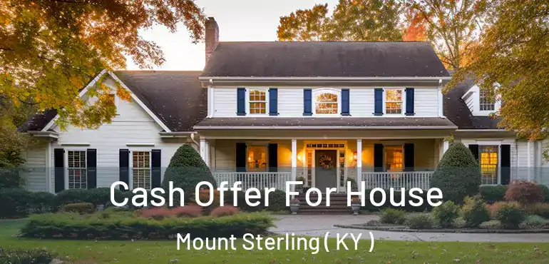  Cash Offer For House Mount Sterling ( KY )