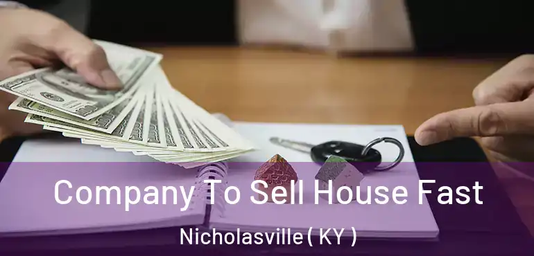  Company To Sell House Fast Nicholasville ( KY )