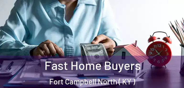  Fast Home Buyers Fort Campbell North ( KY )