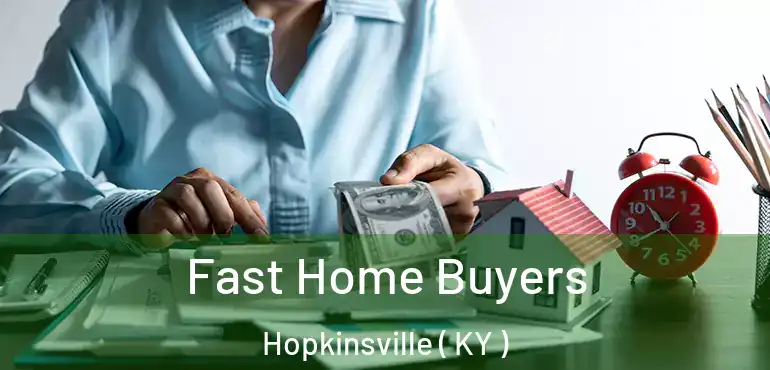  Fast Home Buyers Hopkinsville ( KY )