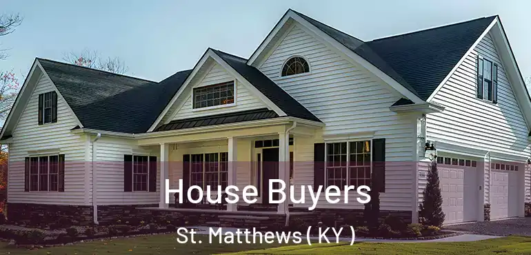  House Buyers St. Matthews ( KY )