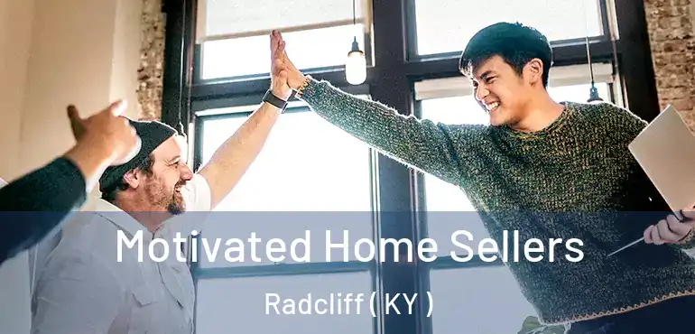 Motivated Home Sellers Radcliff ( KY )