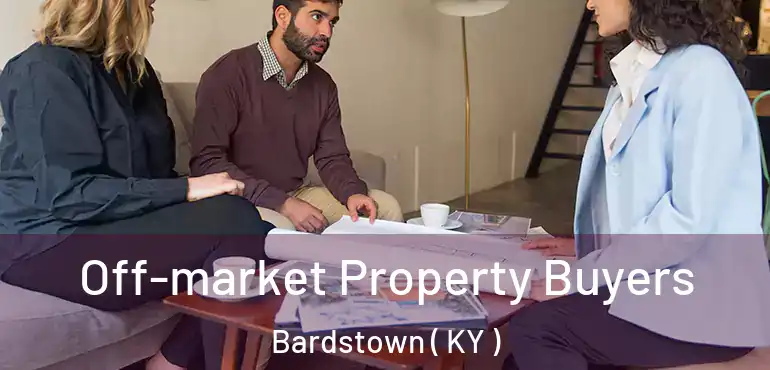  Off-market Property Buyers Bardstown ( KY )