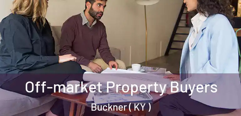  Off-market Property Buyers Buckner ( KY )