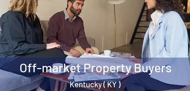  Off-market Property Buyers Kentucky ( KY )