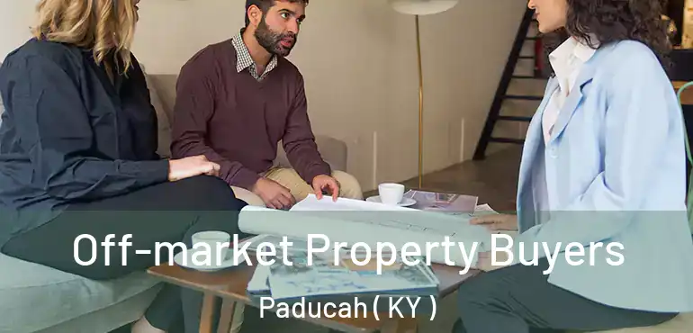  Off-market Property Buyers Paducah ( KY )