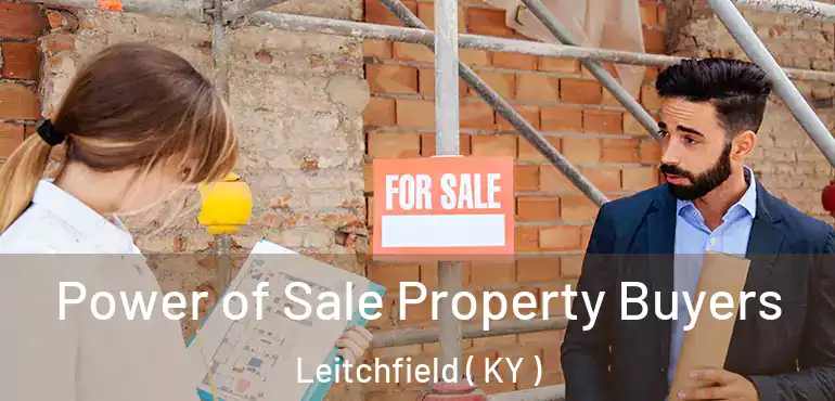  Power of Sale Property Buyers Leitchfield ( KY )