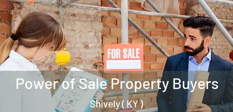  Power of Sale Property Buyers Shively ( KY )