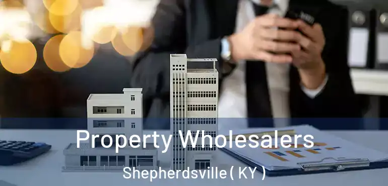 Property Wholesalers Shepherdsville ( KY )