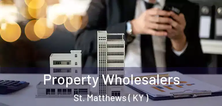  Property Wholesalers St. Matthews ( KY )