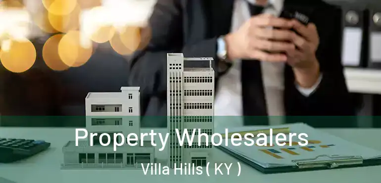  Property Wholesalers Villa Hills ( KY )