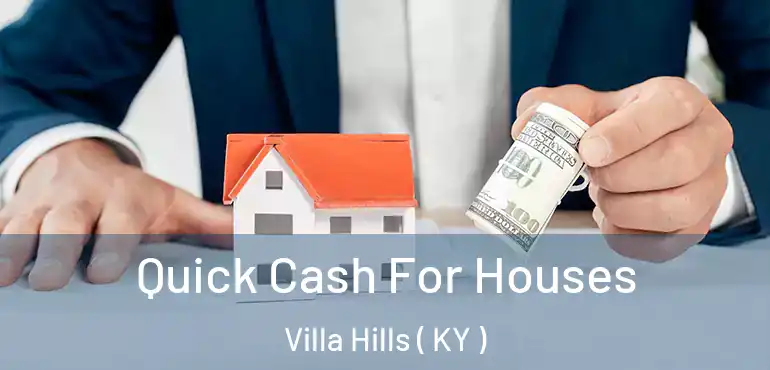  Quick Cash For Houses Villa Hills ( KY )