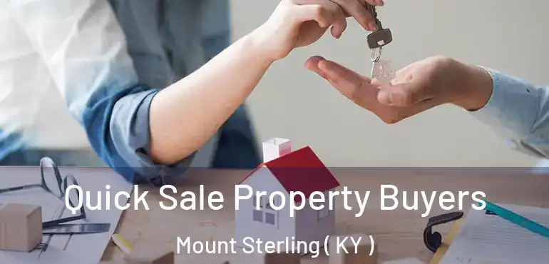  Quick Sale Property Buyers Mount Sterling ( KY )