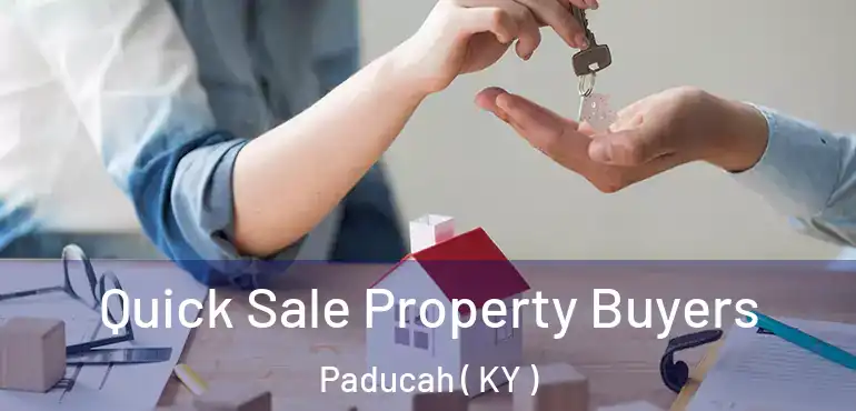  Quick Sale Property Buyers Paducah ( KY )