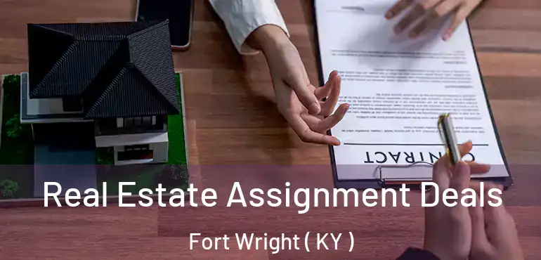  Real Estate Assignment Deals Fort Wright ( KY )