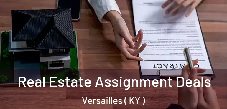  Real Estate Assignment Deals Versailles ( KY )
