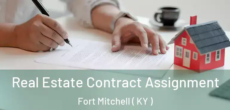  Real Estate Contract Assignment Fort Mitchell ( KY )