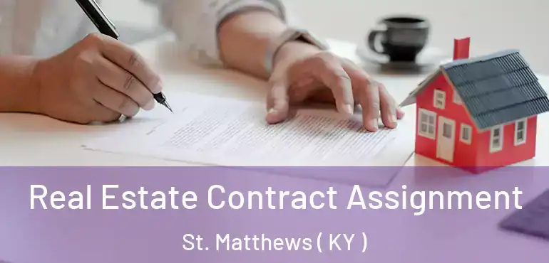  Real Estate Contract Assignment St. Matthews ( KY )
