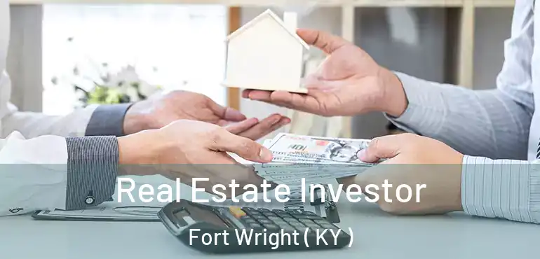  Real Estate Investor Fort Wright ( KY )
