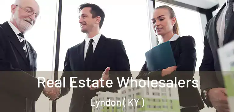  Real Estate Wholesalers Lyndon ( KY )