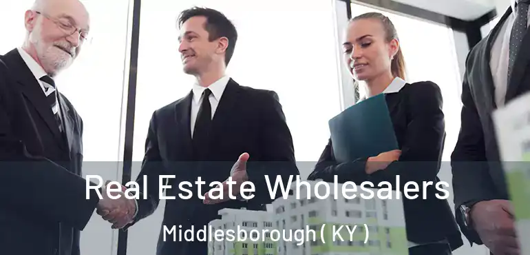  Real Estate Wholesalers Middlesborough ( KY )