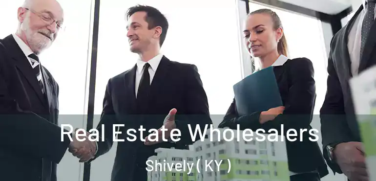  Real Estate Wholesalers Shively ( KY )