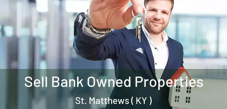  Sell Bank Owned Properties St. Matthews ( KY )