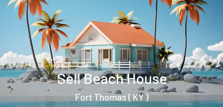  Sell Beach House Fort Thomas ( KY )