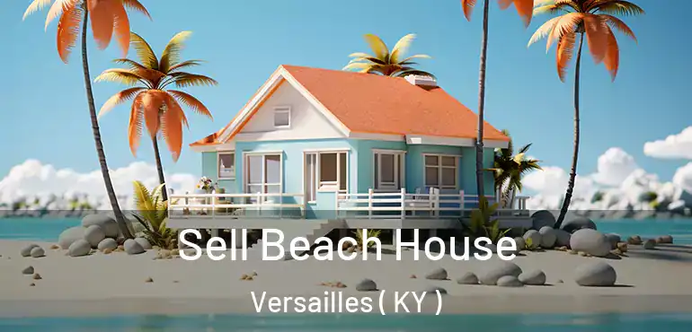  Sell Beach House Versailles ( KY )
