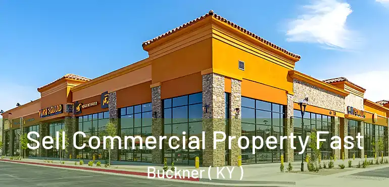  Sell Commercial Property Fast Buckner ( KY )
