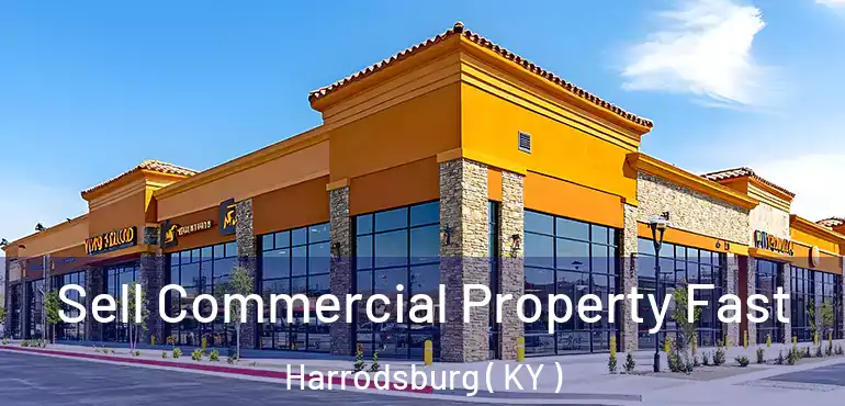  Sell Commercial Property Fast Harrodsburg ( KY )