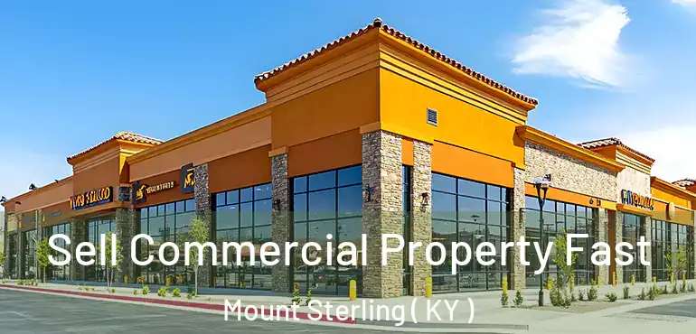  Sell Commercial Property Fast Mount Sterling ( KY )