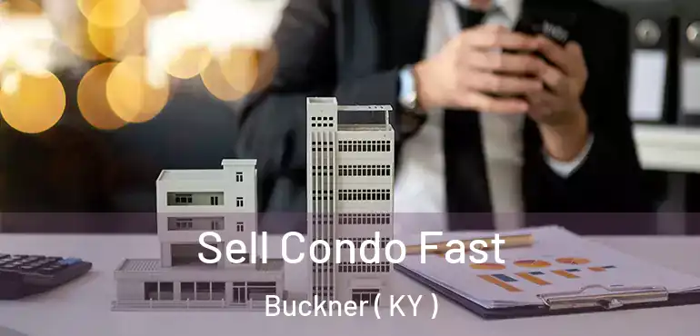  Sell Condo Fast Buckner ( KY )