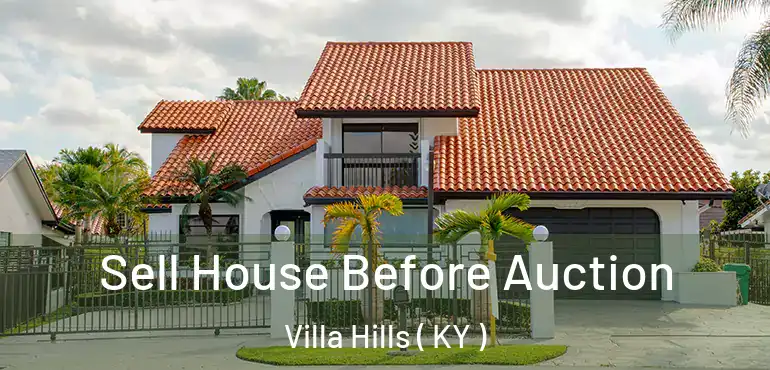  Sell House Before Auction Villa Hills ( KY )