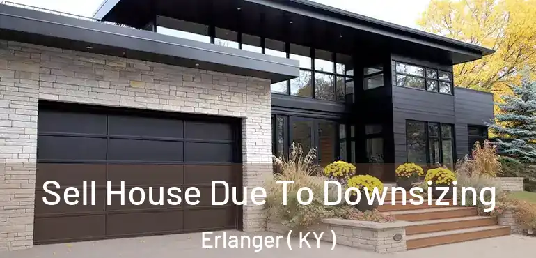  Sell House Due To Downsizing Erlanger ( KY )