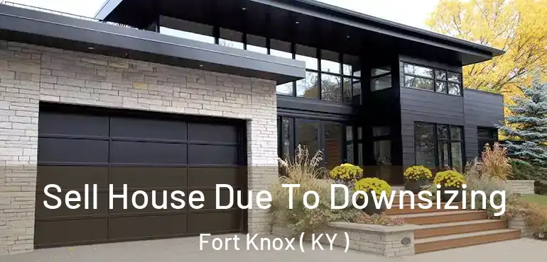  Sell House Due To Downsizing Fort Knox ( KY )