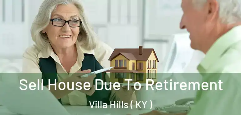  Sell House Due To Retirement Villa Hills ( KY )